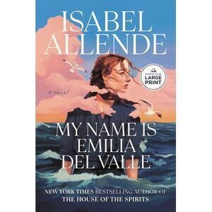 My Name Is Emilia del Valle -- Isabel Allende